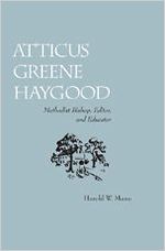 Atticus Greene Haygood : Methodist bishop, editor, and educator / Harold W. Mann