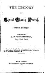 The history of Christ Church Parish, Macon, Georgia / compiled by J.R. Winchester