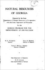 Natural resources of Georgia : prepared by the state Department of natural resources in co-operation with the state Department of education for the Georgia program for the improvement of instruction / State Department of Education, M. D. Collins, state superintendent of schools