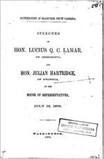 Disturbances at Hamburg, South Carolina. Speeches of Hon. Lucius Q.C. Lamar, of Mississippi, and Hon. Julian Hartridge, of Georgia, in the House of Representatives, July 18, 1876