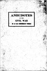Anecdotes of the Civil War / by an old Confederate veteran