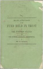 Explanation of the fund held in trust by the United States for the North Carolina Cherokees, 1858 Feb. 1, Washington, D.C. to Hon[orable] Alfred B. Greenwood, Chairman of the Committee on Indian Affairs / W[illia]m H. Thomas