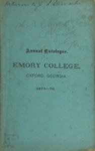 Annual catalogue of the officers, alumni and students of Emory College, Oxford, Georgia, 1875-1876