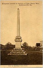 Monument Erected to Memory of Capt. Henry Wirz, Andersonville, Ga.