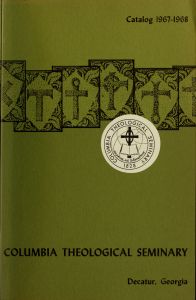 Columbia Theological Seminary Bulletin: Course Catalog 1967-1968, 60, number 1, January 1967