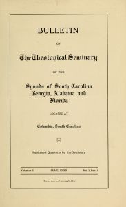 Columbia Theological Seminary Bulletin, 1, number 1, part 1, July 1908