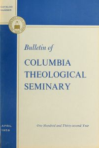 Columbia Theological Seminary Bulletin: Course Catalog 1958-1959 Announcements 1959-1960, 52, number 2, April 1959