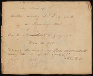 A Discourse written during the third week in February 1846. For the Mount Moriah Congregation From the text “Behold the Lamb of God that taketh away the sin of the world!” John 1.29