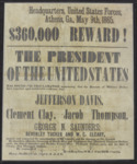 Wanted poster for the arrest of Jefferson Davis, Clement Clay, Jacob Thompson, George N. Saunders, Beverley Tucker, and W. C. Clearly for the assassination of President Lincoln and the attempt on Secretary of State William Seward