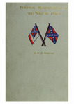 Personal reminiscences of the war of 1861-5 : in camp--en bivouac--on the march--on picket--on the skirmish line--on the battlefield--and in prison