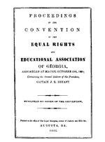 Proceedings of the Convention of the Equal Rights and Educational Association of Georgia  assembled at Macon, October 29th, 1866, containing the annual address of the president, Captain J.E. Bryant.