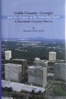 Cobb County, Georgia and the Origins of the Suburban South: A Twentieth-Century History