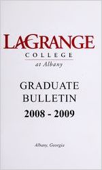 LaGrange College at Albany Graduate Bulletin 2008-2009, Albany, Georgia