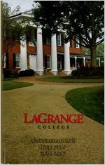 [ Undergraduate] Bulletin, LaGrange College, LaGrange, Georgia, Catalogue Issue, 2006-2007, September 2006
