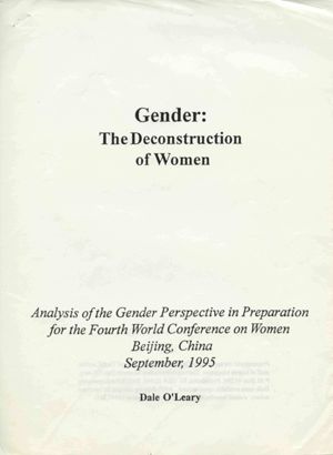 O' Leary, Dale, paper: ""The Deconstruction of Women Analysis of the Gender Perspective in Preparation for the Fourth World Conference on Women,"" 1995