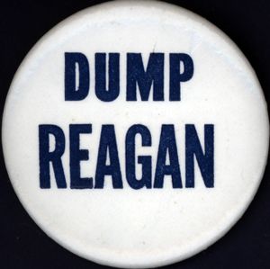 Dump Reagan [button], circa 1980s