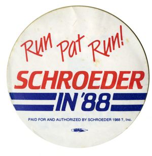 Run Pat Run! Schroeder in '88 [button], 1988