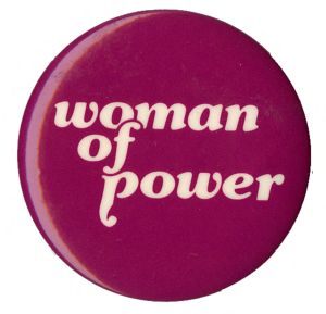 Woman of Power [button], circa 1980s