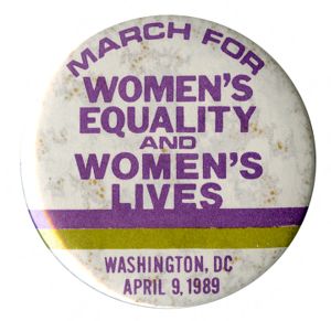 March for Women's Equality and Women's Lives, Washington D.C. April 9, 1989 [button]