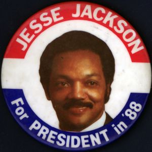 Jesse Jackson for President in '88 [button], 1988
