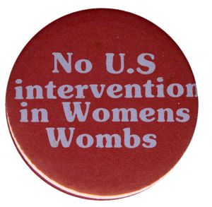 No U.S. Intervention in Womens Wombs [button], circa 1970s
