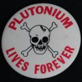 Button: "Plutonium Lives Forever"