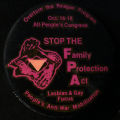 "Button: ""Stop the Family Protection Act, Overturn the Reagan Program, Oct. 16-18 All-People's Congress, Lesbian and Gay Focus, People's Anti-War Mobilization"" "