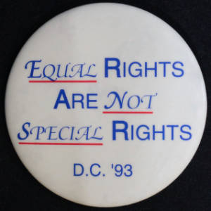 Button: "Equal Rights Are Not Special Rights. DC '93"
