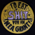 Button: "I'd Eat Shit for an N.E.A. Grant!"
