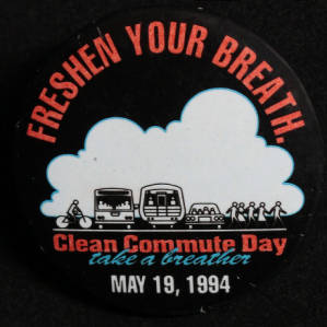 Button: "Clean Commuite Day, Take a Breather, Freshen Your Breath, May 19, 1994"