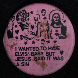 Button: "I wanted to have Elvis' baby but Jesus said it was a sin"