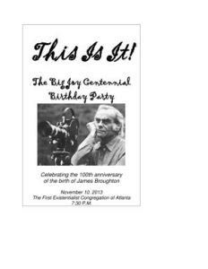 This Is It: The Big Joy Centennial Birthday Party, program of the James Broughton centenary celebration, First Existentialist Congregation of Atlanta, Georgia, November 10, 2013. (Program (4 pages) and insert (1 leaf, recto and verso.)