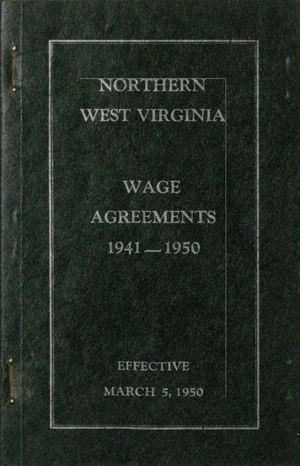 Northern West Virginia Wage Agreements for United Mine Workers of America, Districts No. 2, 3, 4, 5, 6, 16, 17, 19, 24, 28, 30, 31, 1941-06-01 to 1950-03-05