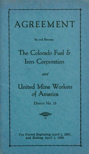 Agreement between Colorado Fuel and Iron Corporation and United Mine Workers of America, District No. 15, 1937-04-01 to 1939-04-01