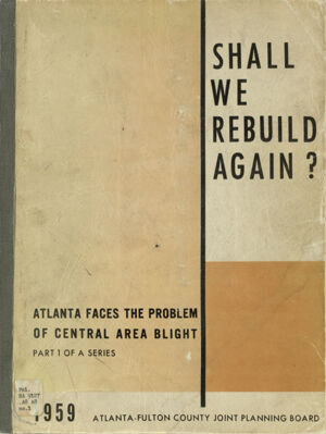 Shall we rebuild again? Atlanta faces the problem of central area blight
