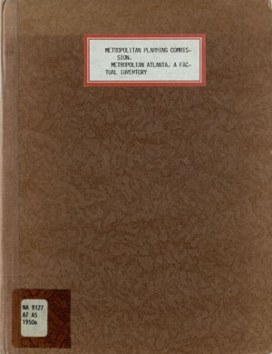 Metropolitan Atlanta: a factual inventory; a report on Georgia's capital city
