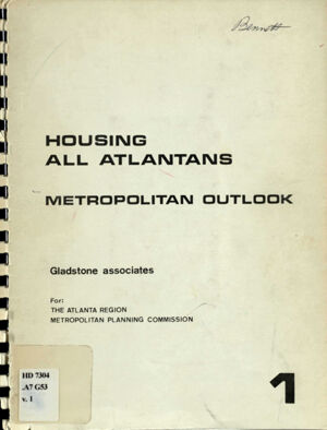 Housing all Atlantans, metropolitan outlook: prepared as part of a metropolitan housing study for the Atlanta Region Metropolitan Planning Commission
