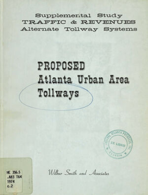 Proposed Atlanta urban area tollways: supplemental study, traffic and revenues, alternative tollway systems