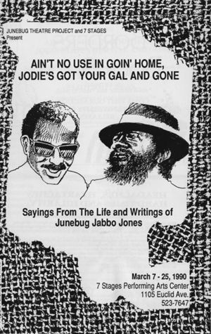 "Ain't No Use in Goin' Home, Jodie's Got Your Gal and Gone," program of the performance at 7 Stages Theatre, Atlanta, Georgia, March 7 - 25, 1990. (12 pages)