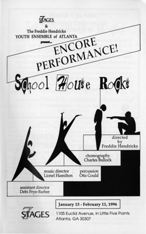 "School House Rocks," performed by the Freddie Hendricks Youth Ensemble of Atlanta, program for the encore performance at 7 Stages Theatre, Atlanta, Georgia, January 15 - February 11, 1996.