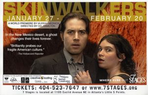 "Skinwalkers," by Murray Mednick, poster promoting performances at 7 Stages Theatre, Atlanta, Georgia, January 27 - February 20, 2005.