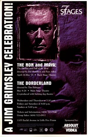Jim Grimsley's "The Decline and Fall of the Rest," including "The Borderland" and "The Non and Maya," -- "A Jim Grimsley Celebration." Poster advertising the performance at 7 Stage Theatre, Atlanta, Georgia, April 24 - May 26, 1996.