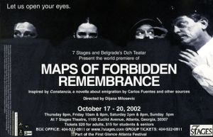 Dah Theatar and 7 Stages Theatre's production of "Maps of Forbidden Remembrance," poster advertising the performance at 7 Stages, Atlanta, Georgia, October 17 - 20, 2002.