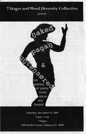 "Naked Pagan & Uncensored," an evening of poetry, music, dance and theatre, program for event at 7 Stages Theatre, Atlanta, Georgia, December 31, 2005. (4 pages)