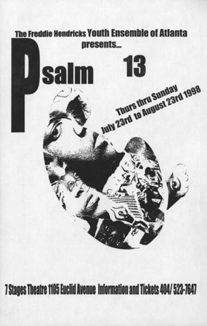 "Psalm 13," presented by the Freddie Hendricks Youth Ensemble of Atlanta, flyer announcing the performance at 7 Stages Theatre, Atlanta, Georgia, July 23 - August 23, 1998.