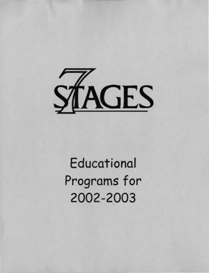 "7 Stages Educational Programs for 2002-2003,"including lesson plans, 7 Stages Theatre, Atlanta, Georgia, 2002. (18 leaves)