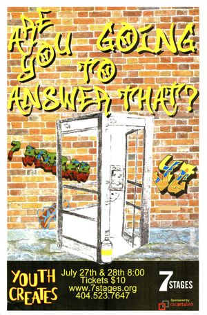 Youth Creates' "Are You Going to Answer That?," poster advertising the performances at 7 Stages Theatre, Atlanta, Georgia, July 27 - 28, 2012.