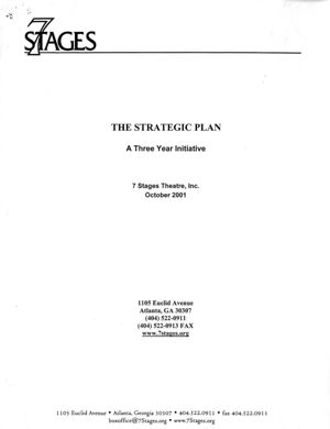 7 Stages Theatre, Inc. "The Strategic Plan: A Three Year Initiative" Atlanta, Georgia, October 2001. (23 leaves)