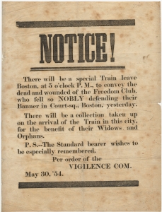 Notice! There will be a special train leave Boston ... to convey the dead and wounded of the Freedom Club, who fell so nobly defending their banner in Court - sq. Boston yesterday...Vigilence Com.
