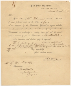 Post Office Dept., Finance Office ... In view of recent political events in the State of Georgia ... inquire whether you do now and will continue to hold yourself responsible to the Government, in conformity to exiting laws for all the postal revenues received by you as postmaster at Monticello?